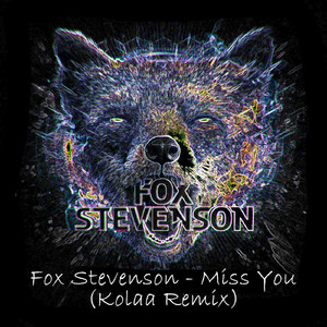 Fox Stevenson - Miss You (Kolaa Remix)
