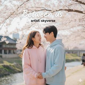 Between us