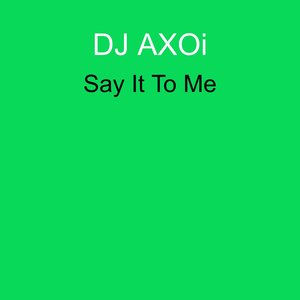 Say It To Me