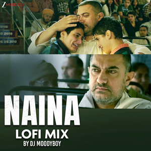 Naina Lofi Mix by DJ Moodyboy