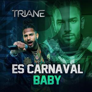 ¡Es Carnaval, baby!