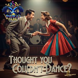 Thought You Couldn't Dance?