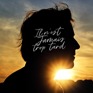 Il n'est jamais trop tard