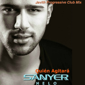 Quién Agitará(Javith Progressive Club Mix)