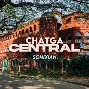 Chatga Central (feat. Kiddo Shakur, Shomrat Shawon & IH SADRIL)