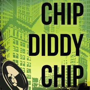 Chip Diddy Chip (A Tribute to Chipmunk)