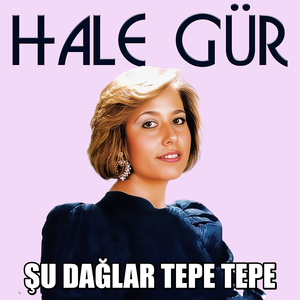 ŞU DAĞLAR TEPE TEPE