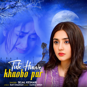 Tute Huye Khyabo par