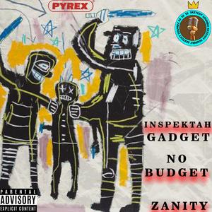 No Budget (feat. Inspektah Gadget & Zanity)
