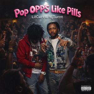 Pop OPPs Like Pills (feat. NjTurnt)