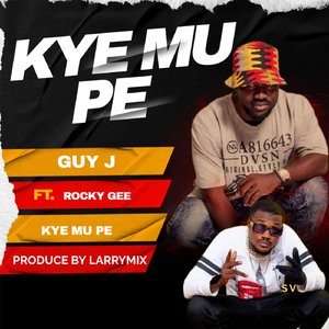 KYE MU PE (feat. ROCKY GEE)