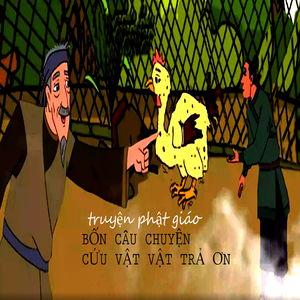 Truyện Phật Giáo Bốn Câu Chuyện Cứu Vật Vật Trả Ơn