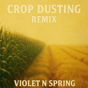 Crop Dusting (Remix)