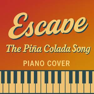 Escape (The Pina Colada Song) - Piano Cover