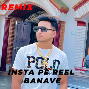 Insta Pe Reel Banave (Remix)
