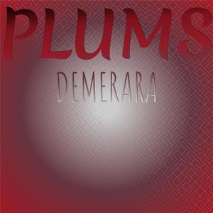 Plums Demerara