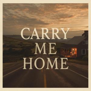 Carry Me Home