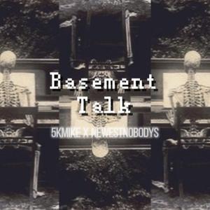 BasementTalk (feat. Newest Nobodys)