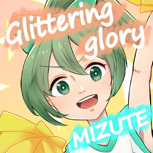 Glittering glory (feat. 初音ミク)