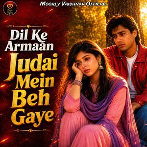 Dil Ke Armaan Judai Mein Beh Gaye