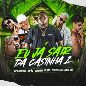 Eu Já Sair da Casinha 2