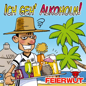 Ich geh‘ alkoholn