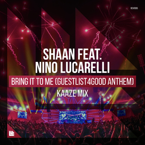 Bring It To Me (Guestlist4Good Anthem) (KAAZE Mix)