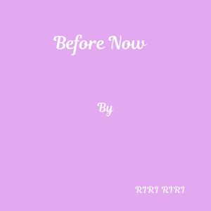 Before Now