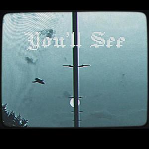 You'll See