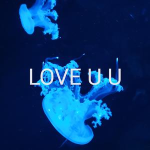 LOVE U U [高质量]（翻自 林俊杰）