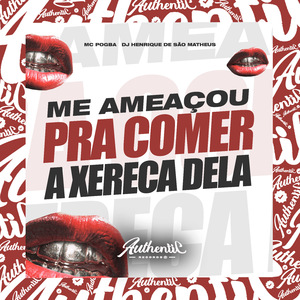 Me Ameaçou pra Comer a Xereca Dela