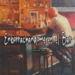 Emborrachandome en el Bar
