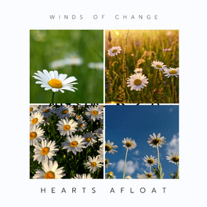 winds of change, hearts afloat