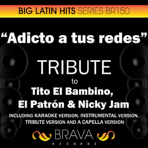 Adicto a Tus Redes (In The Style Of Tito el Bambino, el Patron & Nicky Jam) [Instrumental Version]