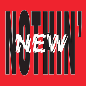 Nothin' New