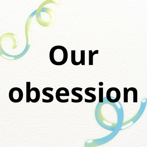Our Obsession
