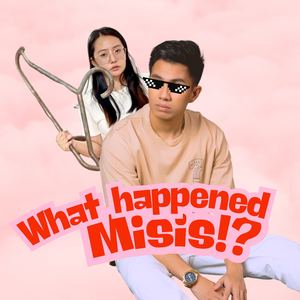 what happened misis?