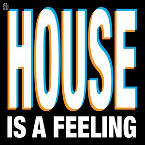 House Is A Feeling