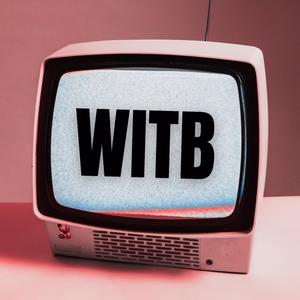 WITB (Wanted It To Be)