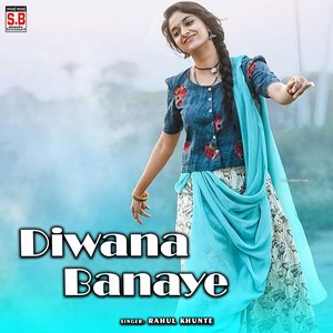 Diwana Banaye