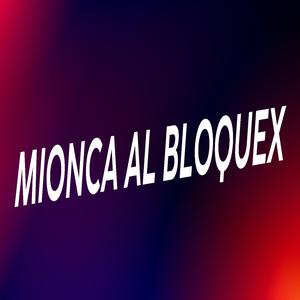 Mionca al Bloquex