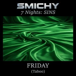 SINS, Friday (Taboo)