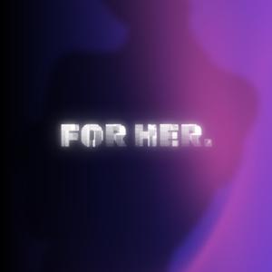 For Her to See the Dawn.