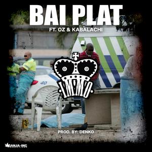 Bai Plat (feat. Oz & Kabalachi)