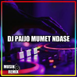 Dj paijo mumet ndase