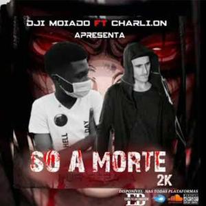 Só a morte nos separa (feat. Dji Moiado)