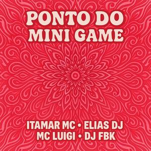 PONTO DO MINI GAME (feat. DJ FBK)
