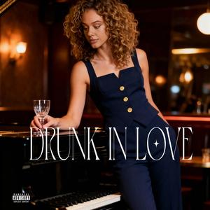Drunk In Love