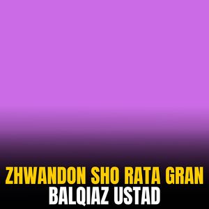 Zhwandon Sho Rata Gran