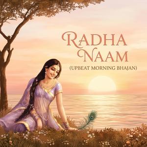 Radha Naam (Upbeat Morning Bhajan)